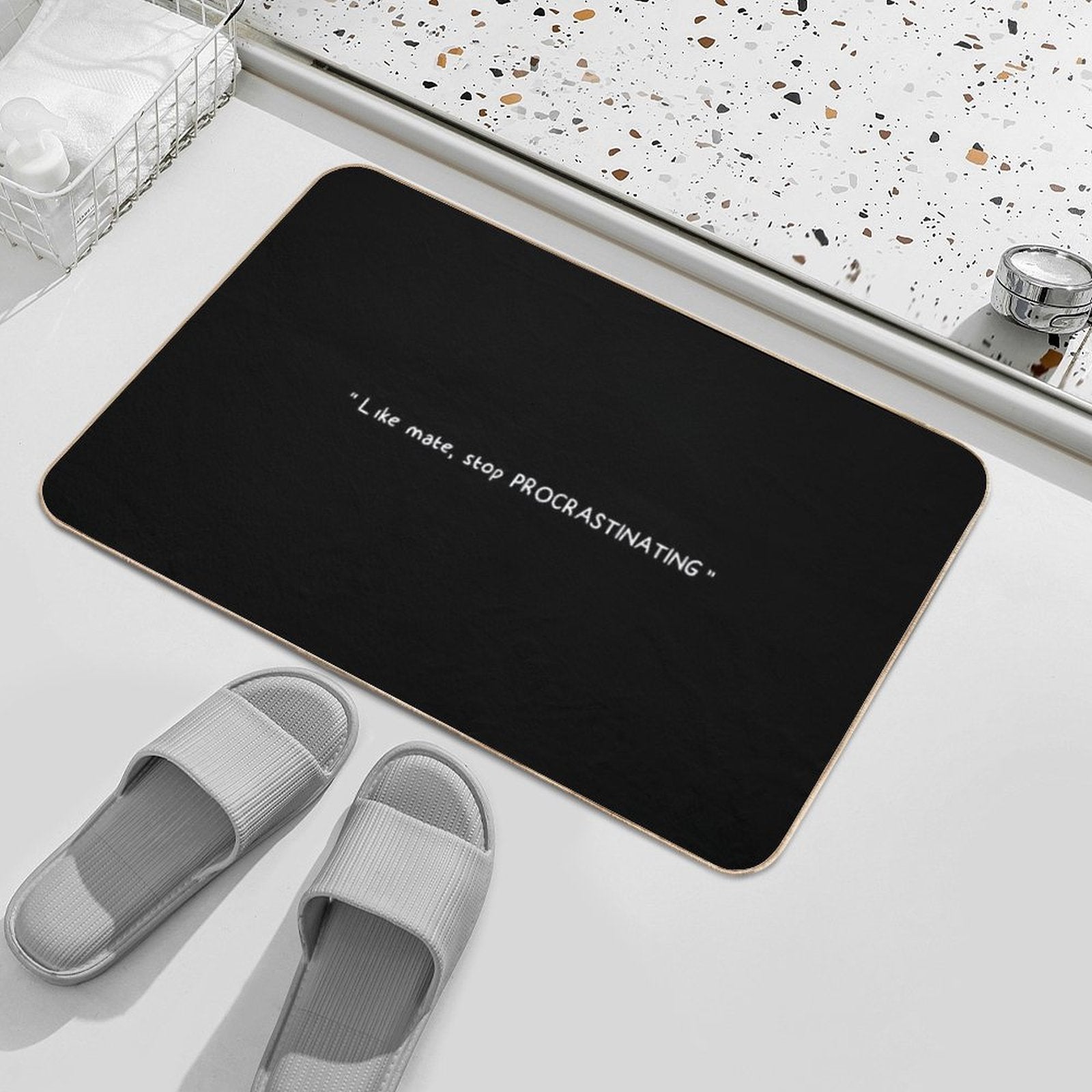 Like Mate, Stop Procrastinating (black)  Eco-Friendly Bath Mat