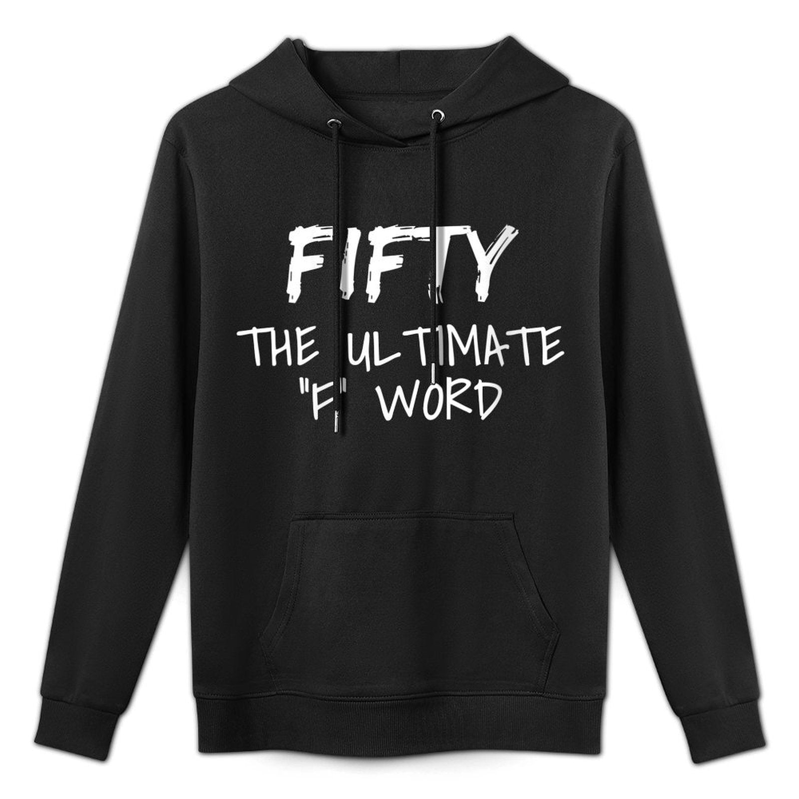 Womens Fifty The Ultimate F Word Funny 50th Birthday Gift All-Day Comfort Hoodie