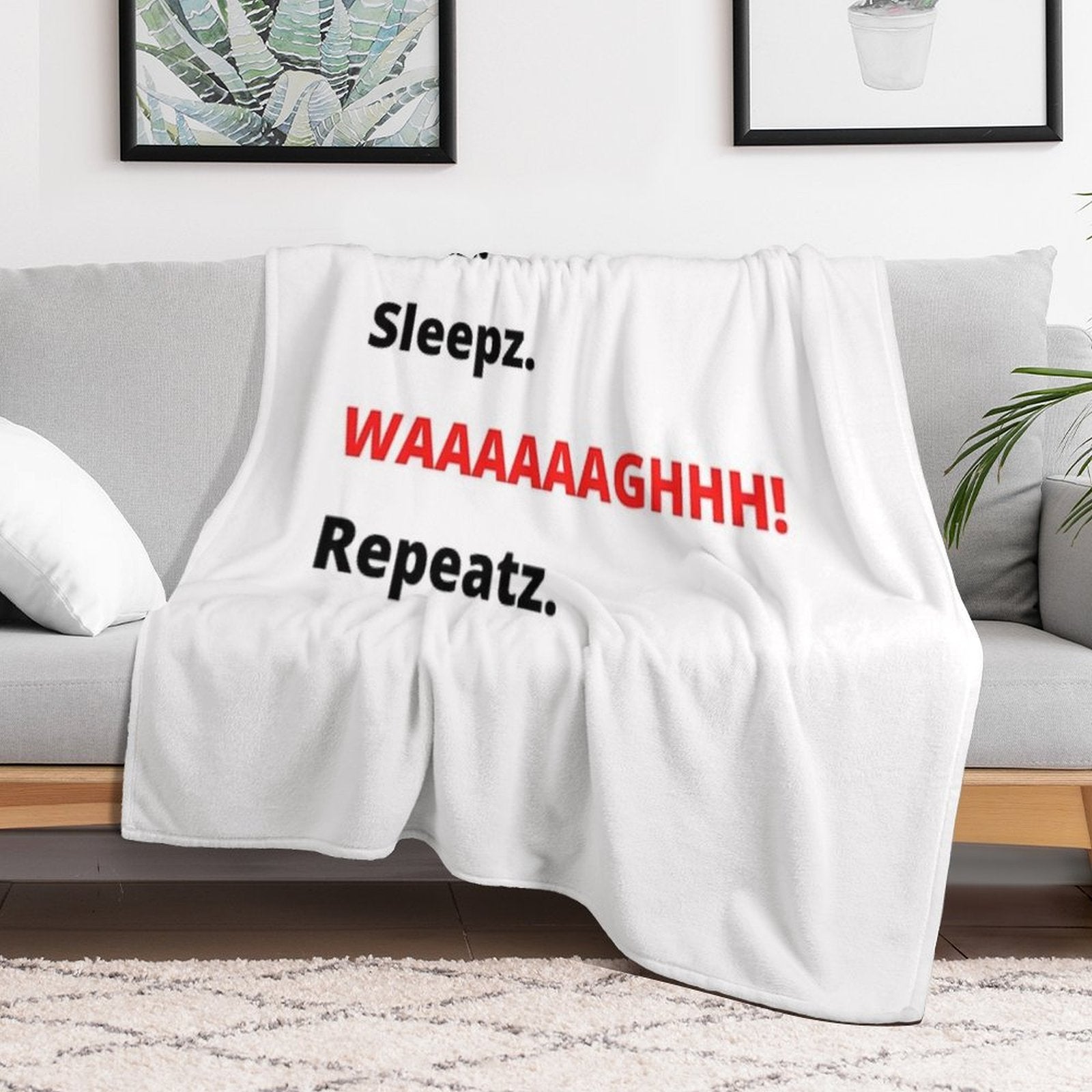 Eatz. Sleepz. WAAAAAAAGHH! Repeatz. Quick-dry Throw Blanket