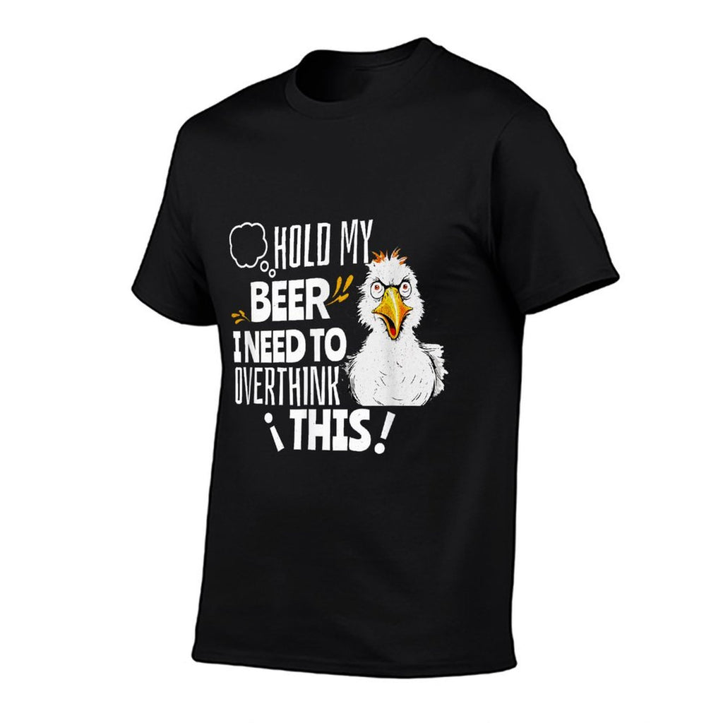 Hold My Beer I Need To Overthink This Funny Saying Meme  Quick-drying T-Shirt