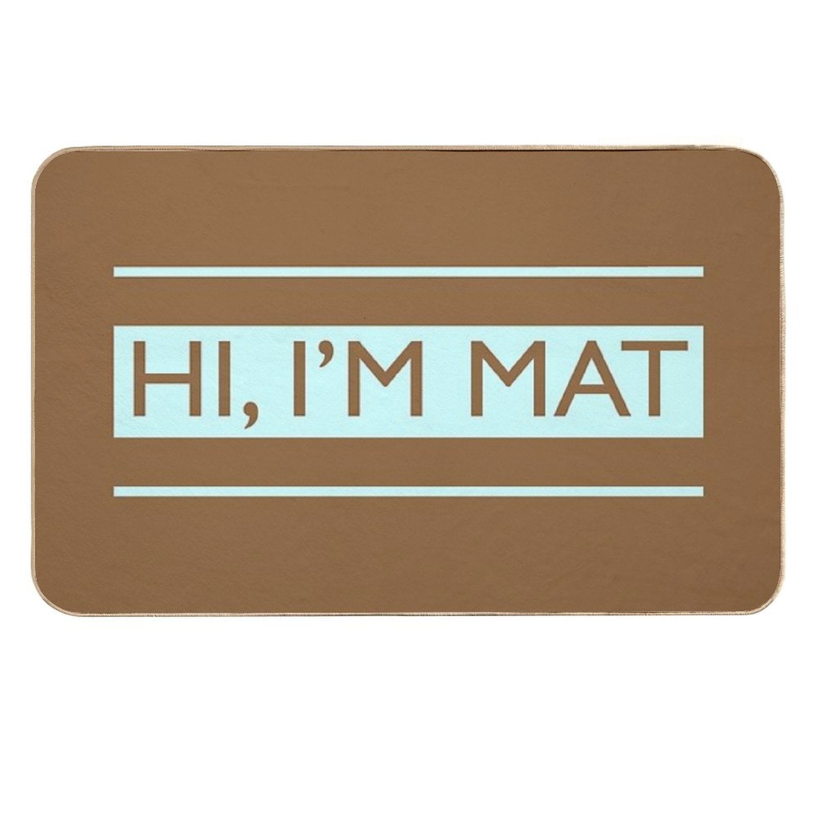 Hi, I'm Mat  Doormat  Versatile Bath Mat