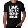 21St Birthday For Her I Gave Birth  Graphic-printed T-Shirt