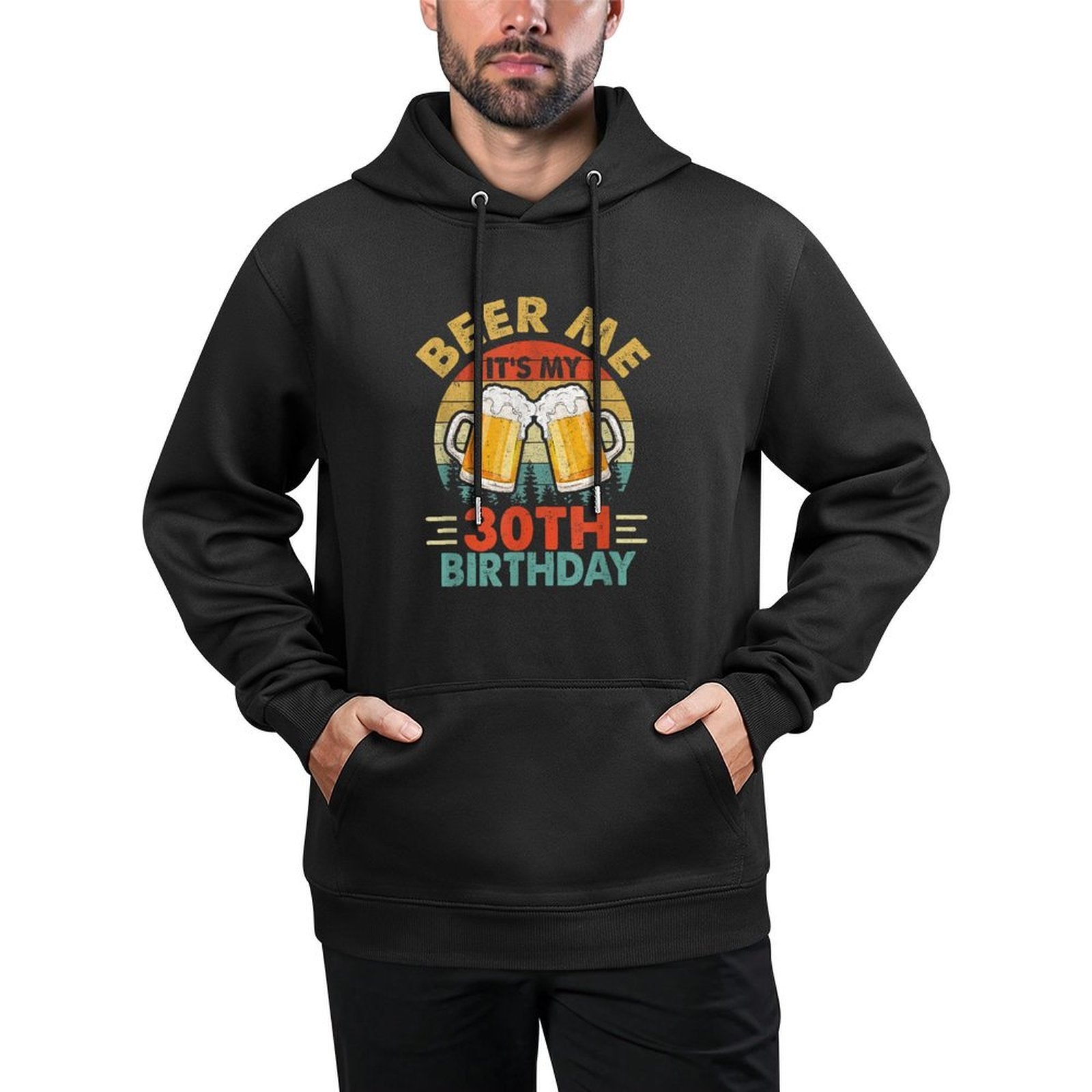 Beer Me It's My 30Th Birthday Party 30 Years Old Men Vintage Versatile Streetwear Hoodie