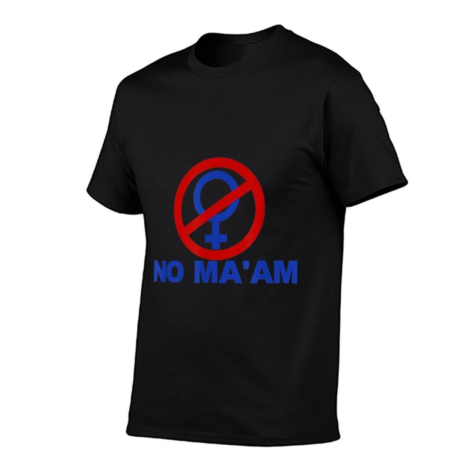 No Ma'am Elected Politics Female Symbol Comfortable T-Shirt