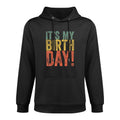 It's My Birthday Shape Retention Hoodie
