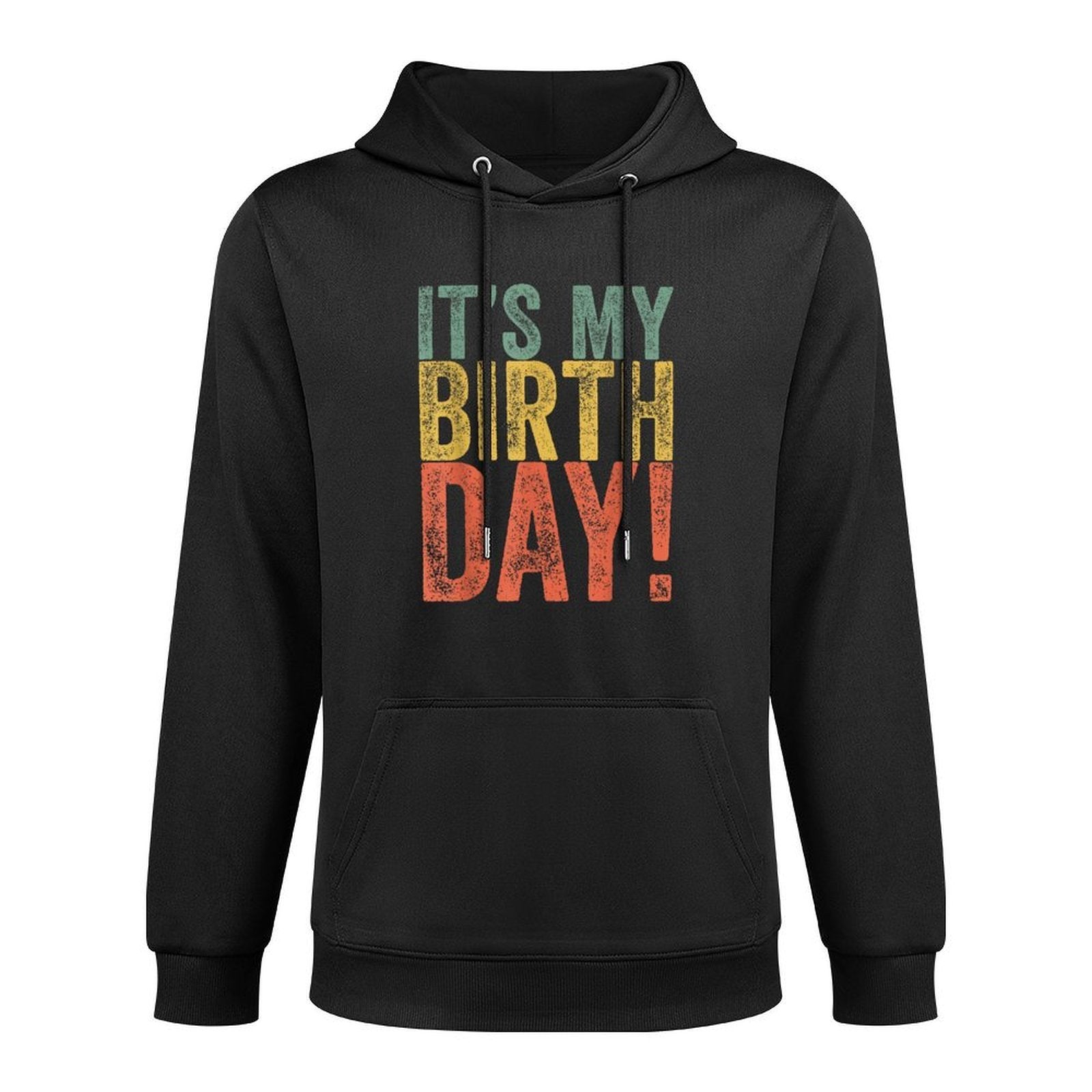 It&#39;s My Birthday Shape Retention Hoodie