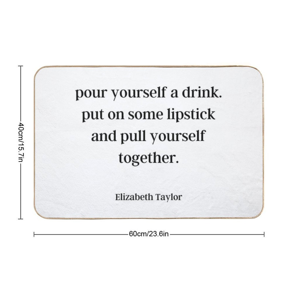 Elizabeth Taylor Advice  Dirt-Trapping Bath Mat