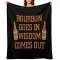 Bourbon Goes In, Wisdom Comes Out Gift for Whiskey Lovers Comfort Throw Blanket