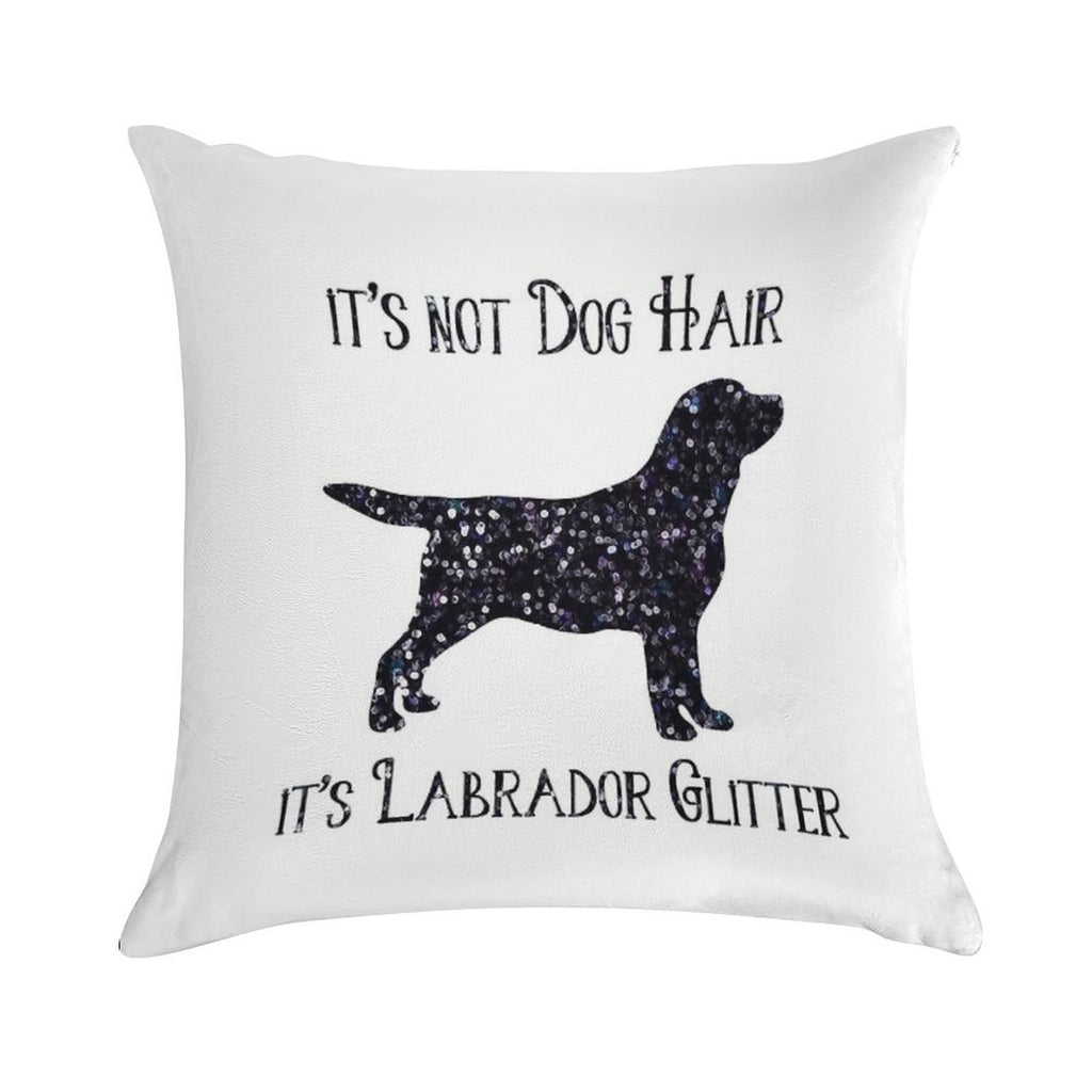 It's Not Dog Hair , Its Labrador Glitter Soft Bedroom Essential Throw Pillow
