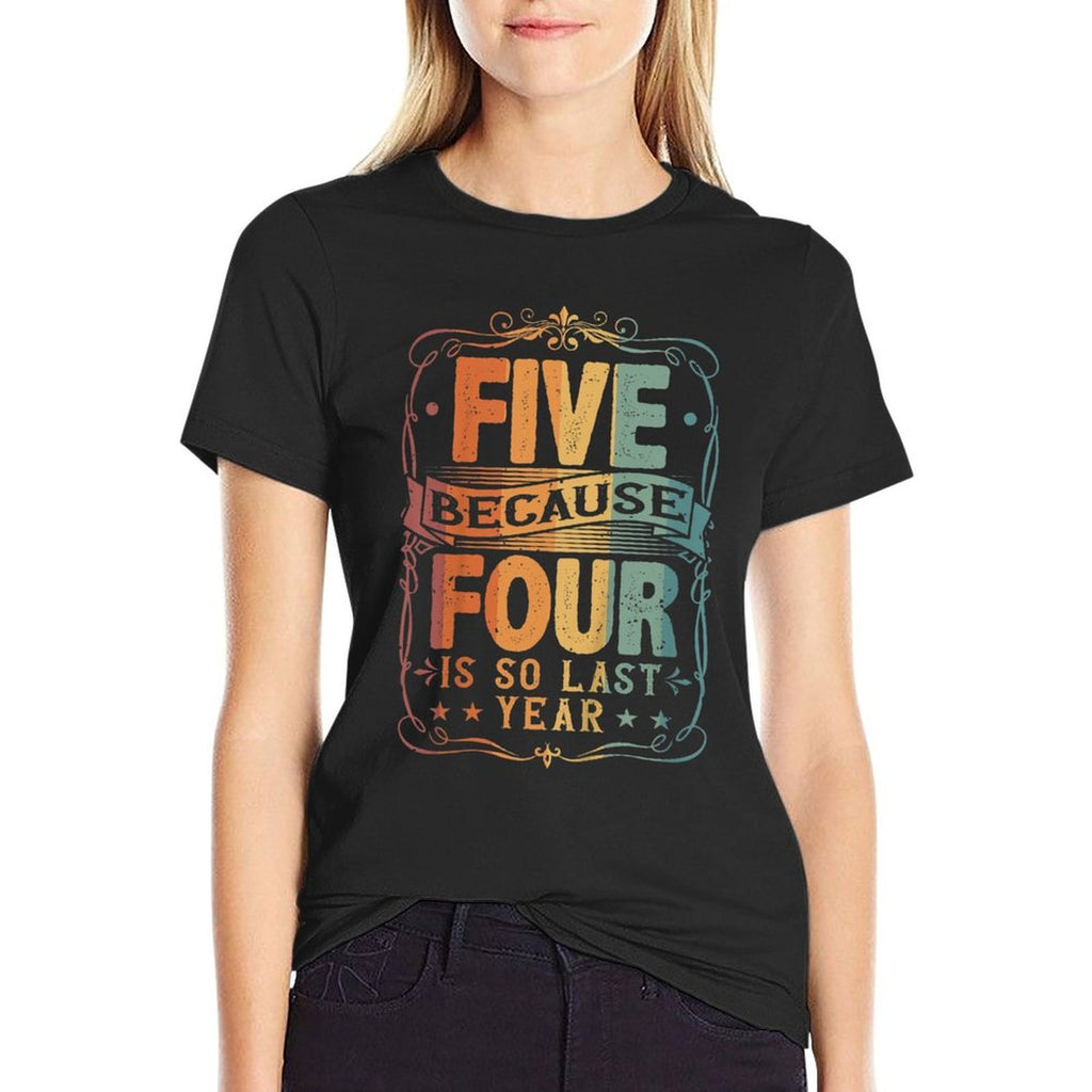Kids 5th Birthday, Five Because Four Is So Last Year, Retro  Graphic-printed T-Shirt