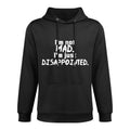 I'm Not Mad I'm Just Disappointed Parenting Sad Durable Construction Hoodie