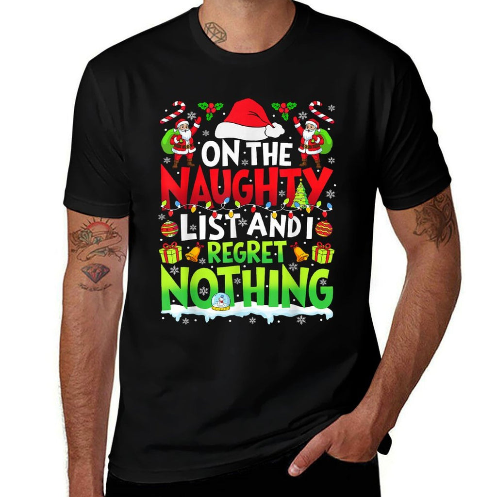 Funny On The List of Naughty And I Regret Nothing Christmas  Stretchy T-Shirt