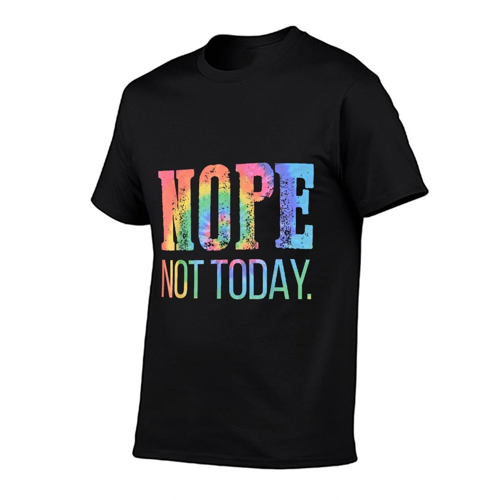 Nope Not Today Tie Dye For Men Women  Eco-friendly Material T-Shirt