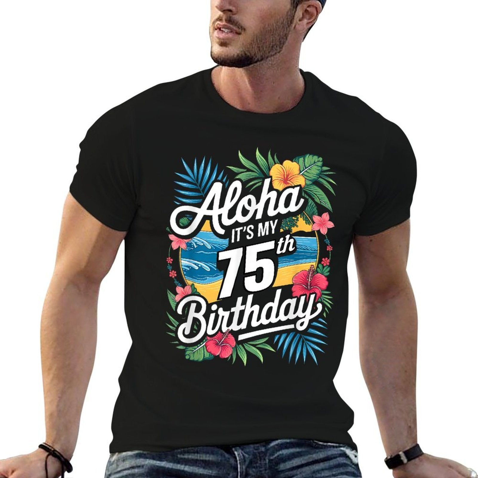 Aloha 75th Birthday Hawaiian Theme Hawaii Tropical Beach  Durable T-Shirt