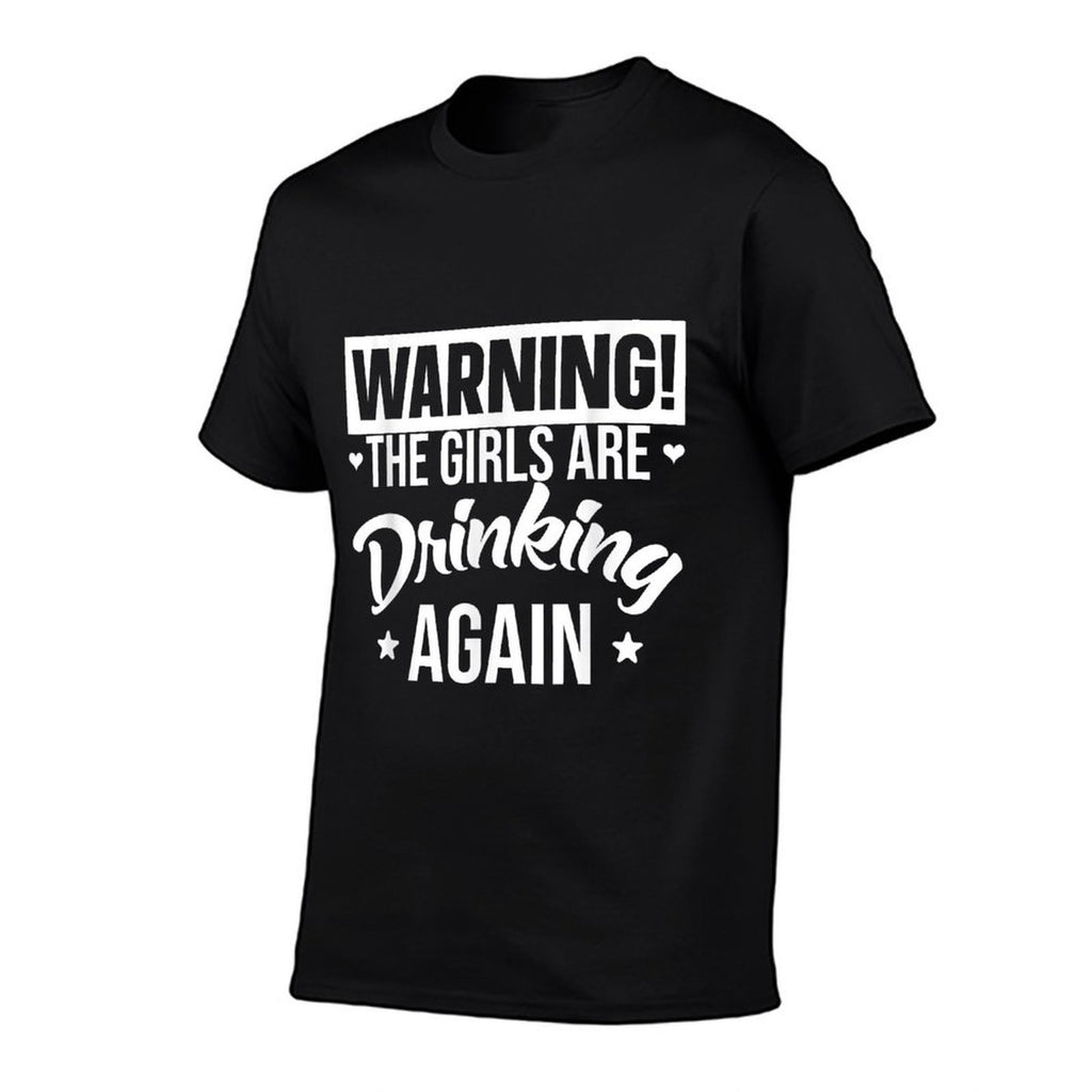 Warning The Girls Are Drinking Again  Eco-friendly Material T-Shirt