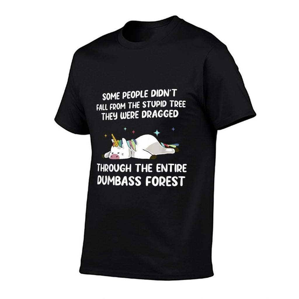 Some People Didnt Fall From The Stupid Tree Funny Unicorn  Easy-care T-Shirt