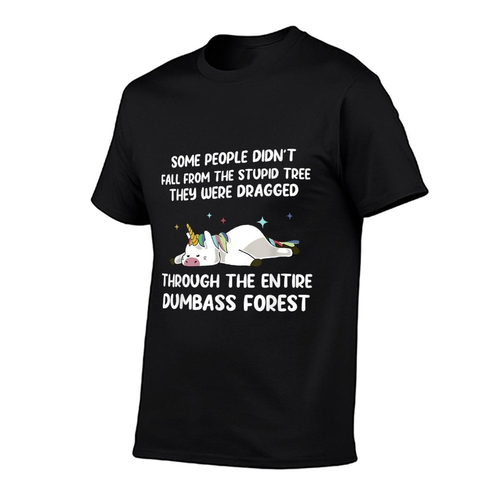 Some People Didnt Fall From The Stupid Tree Funny Unicorn  Easy-care T-Shirt