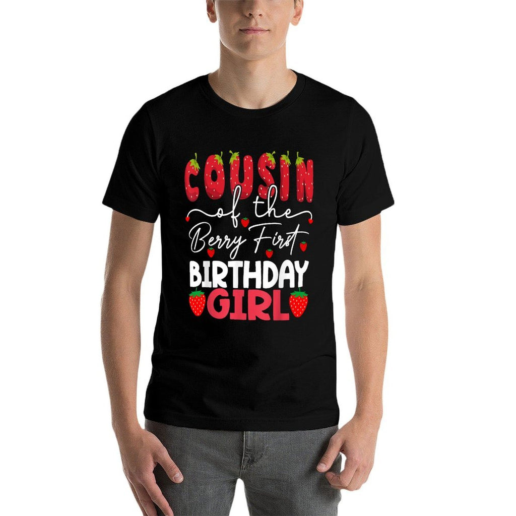 Cousin Of The Berry First Birthday Girl Strawberry  Easy-care T-Shirt