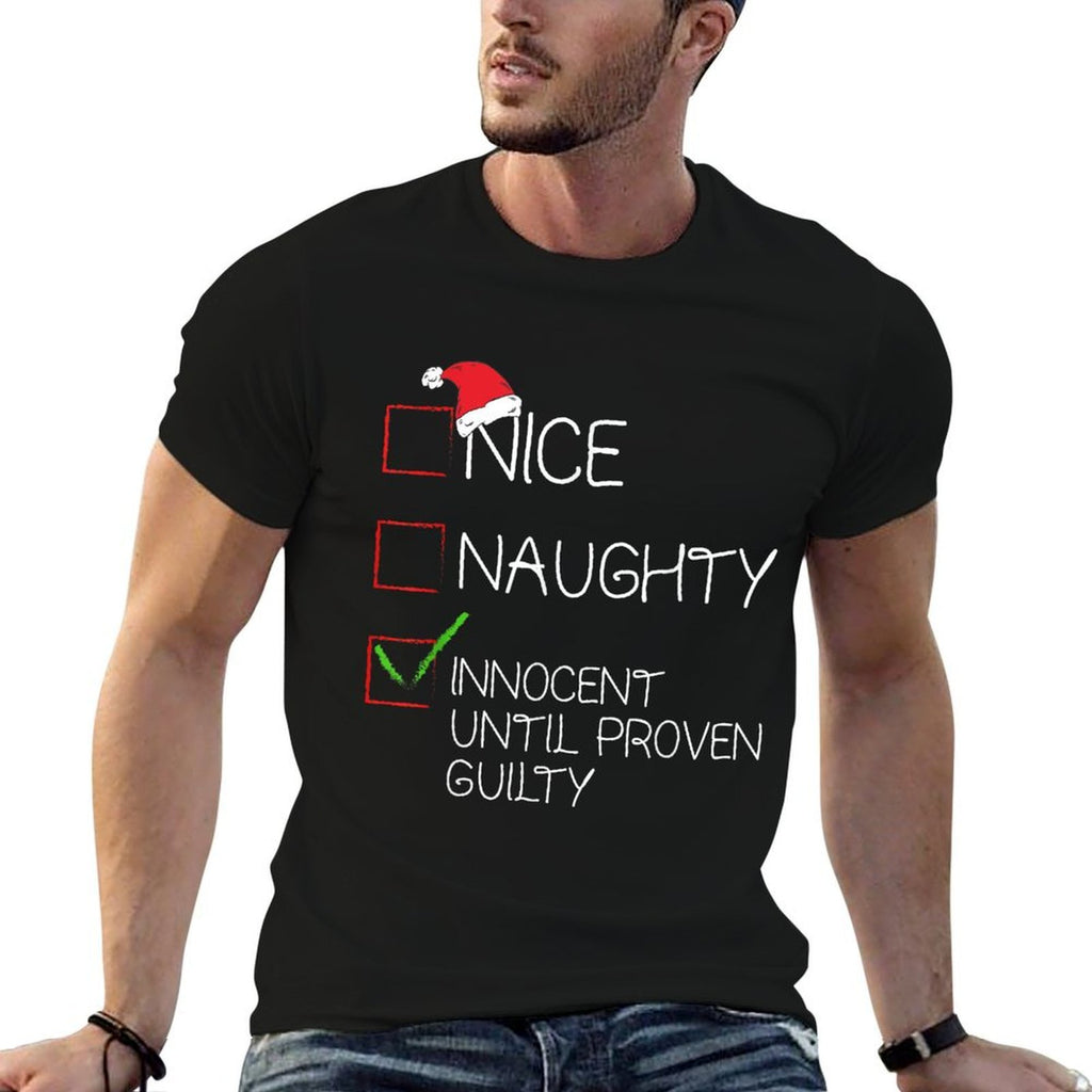 Nice Naughty Innocent Until Proven Guilty Christmas List  Fade-proof Color T-Shirt