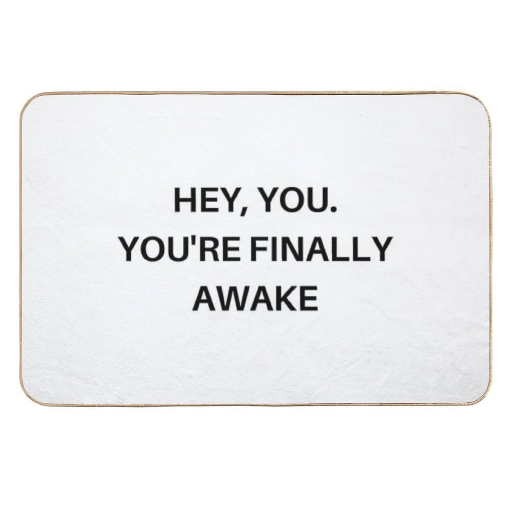 Hey You. You're Finally Awake  Anti-Trip Bath Mat