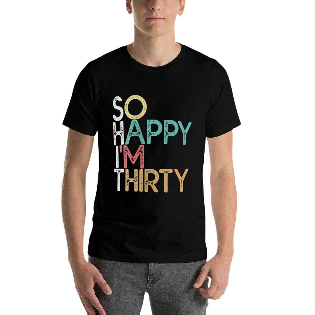 Womens So Happy I'm Thirty - Funny Vintage 30th Birthday Gift  Odor-resistant T-Shirt