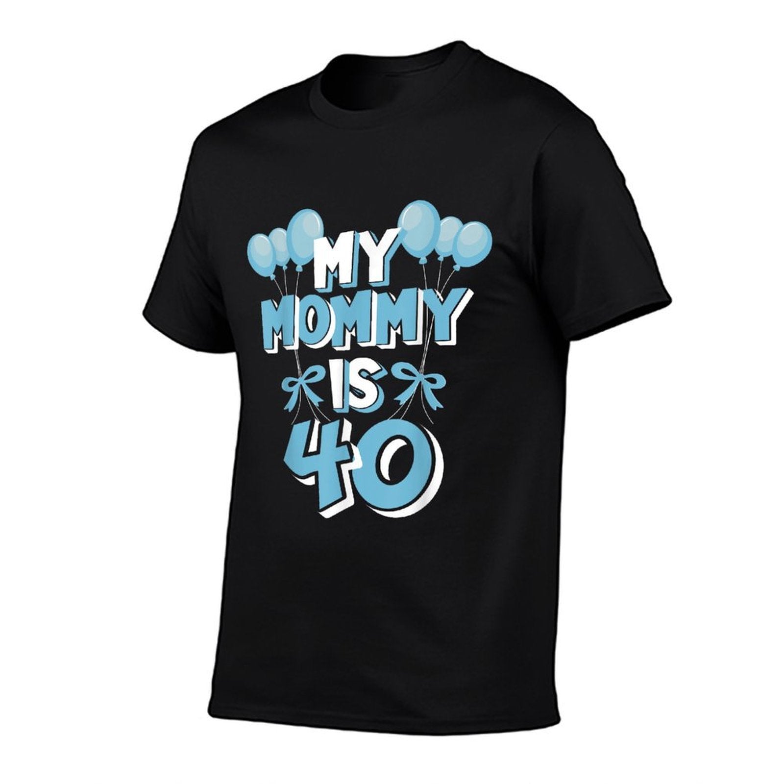 My Mommy Is 40 Years Old Mom 40th Birthday  Stretchy T-Shirt