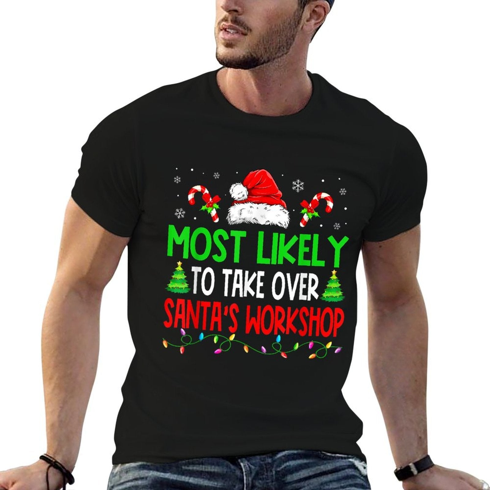 Christmas Most Likely To Take Over Santas Workshop Xmas  Wrinkle-resistant T-Shirt