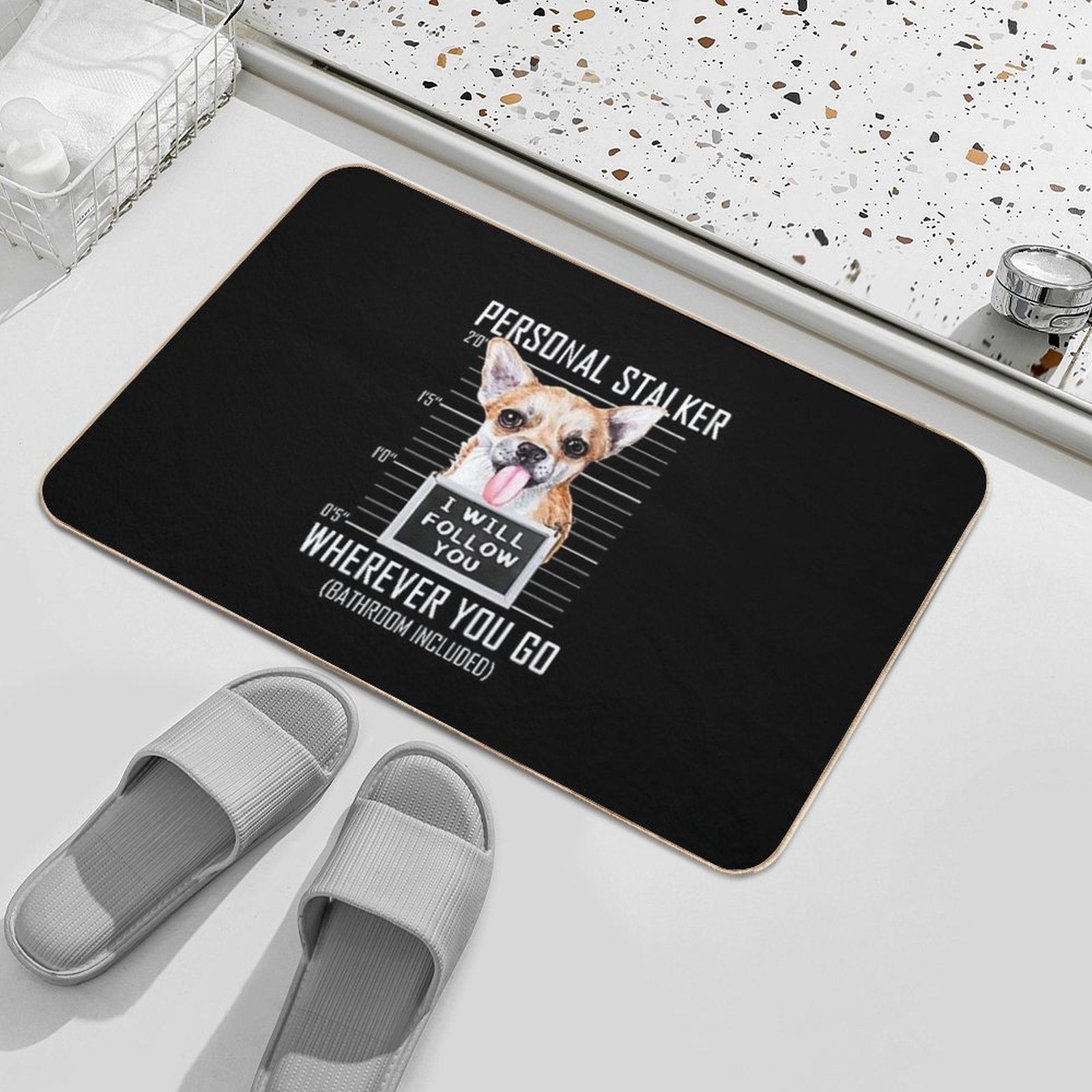 Chihuahua Dog Personal Stalker I Will Follow You Mugshot Jail Durable Bath Mat