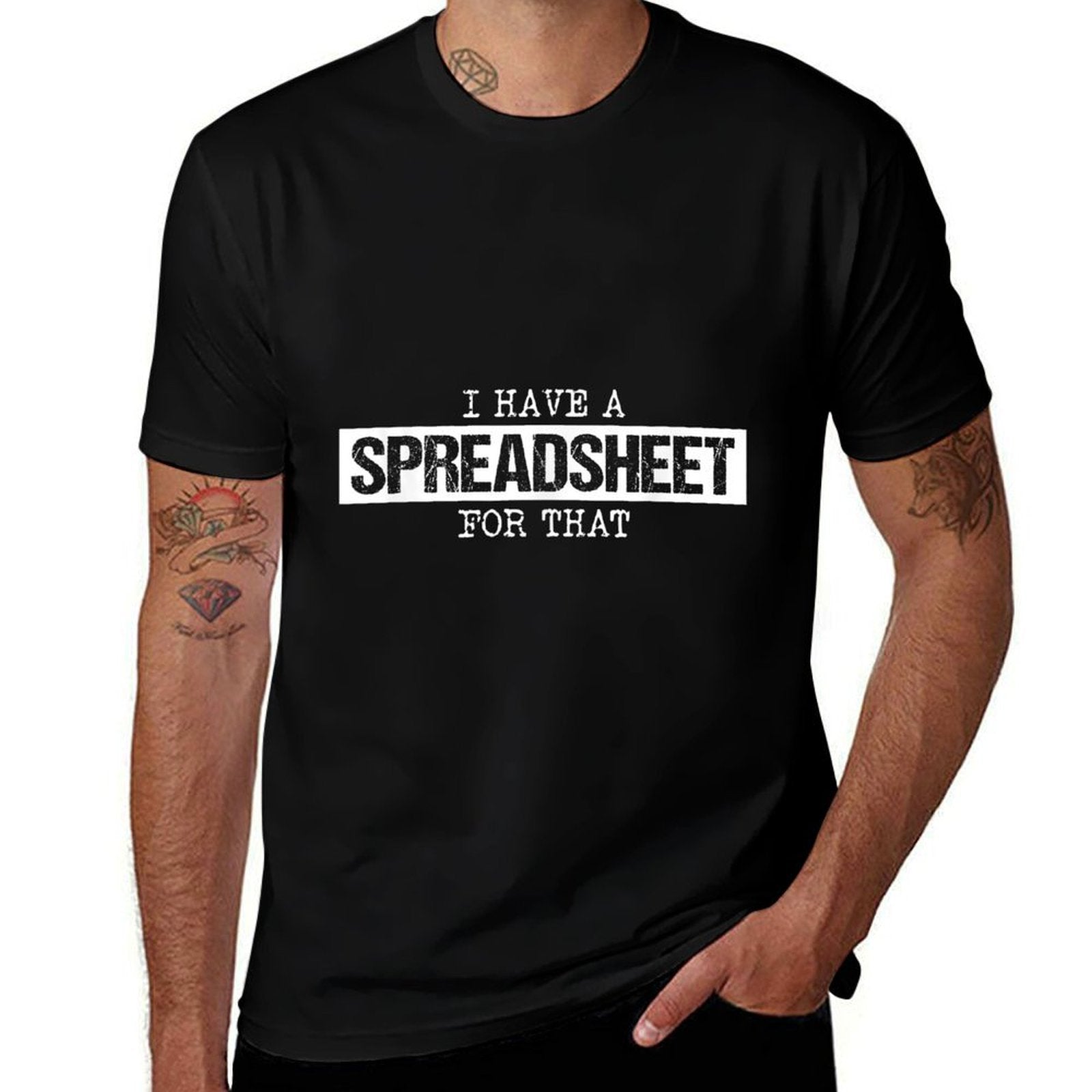 I Have A Spreadsheet For That Funny Nerd Geek Humor Gift  Ribbed Collar T-Shirt