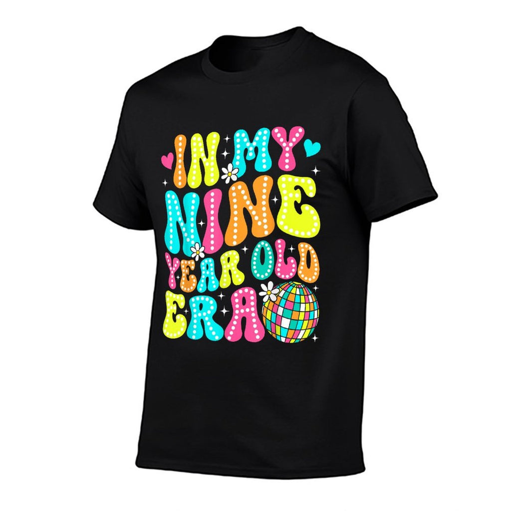 In My Nine Year Old Era Girl Boy 9th Birthday 9 Year Old  Quick-drying T-Shirt