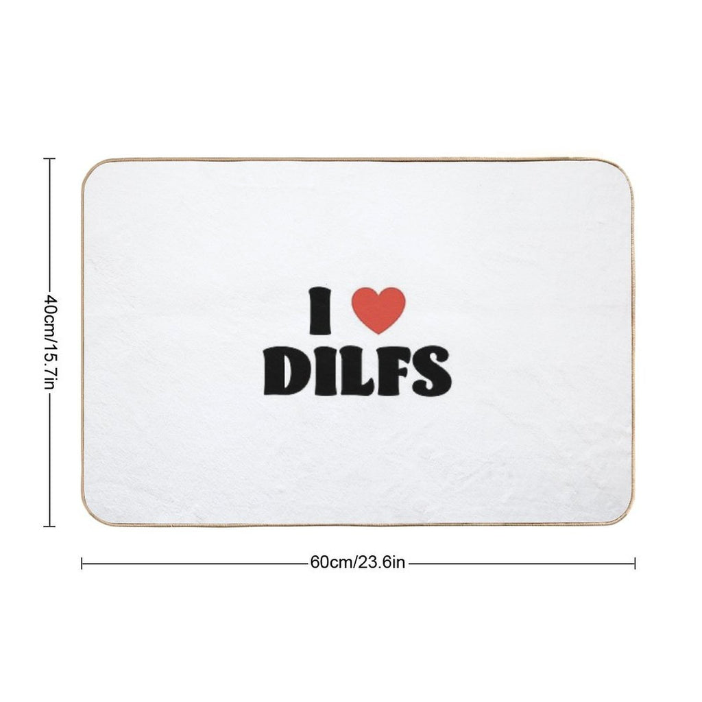 I Love Dilfs  Easy Maintenance Bath Mat