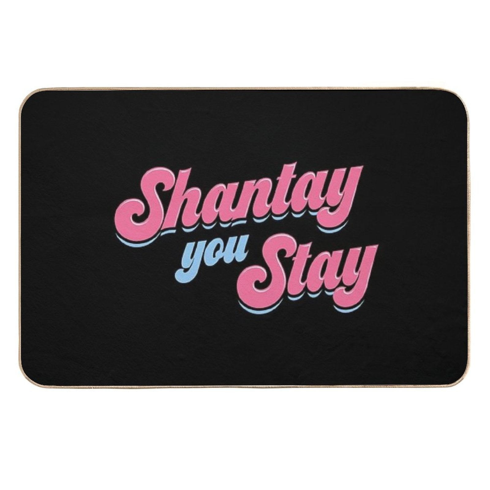 Shantay You Stay - Rupaul's Drag Race  Eco-Friendly Bath Mat