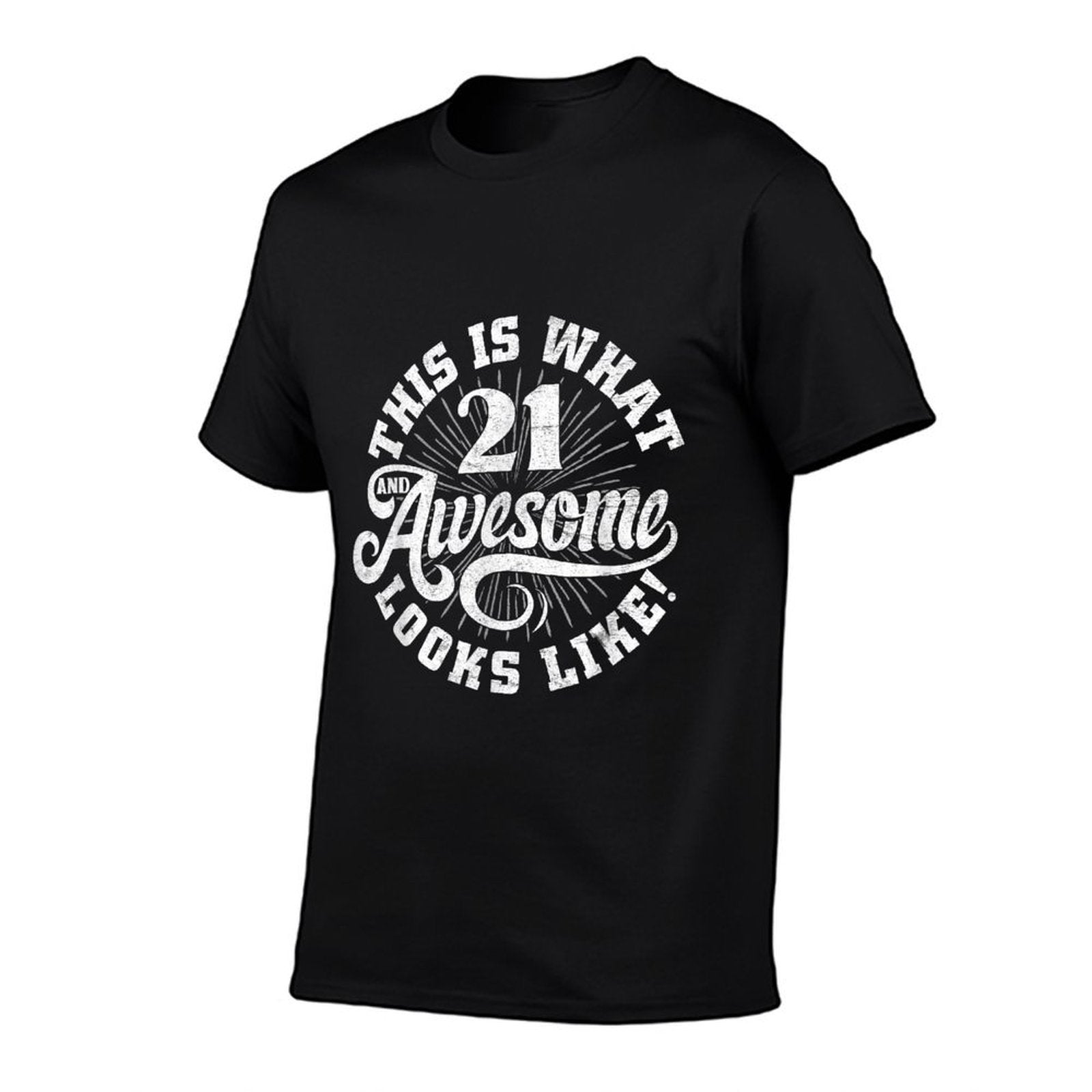 This Is What An Awesome 21 Year Old Looks Like 21st Birthday  High-quality Stitching T-Shirt