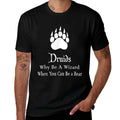 Druids Why Be A Wizard When You Can Be A Bear  Eco-friendly Material T-Shirt