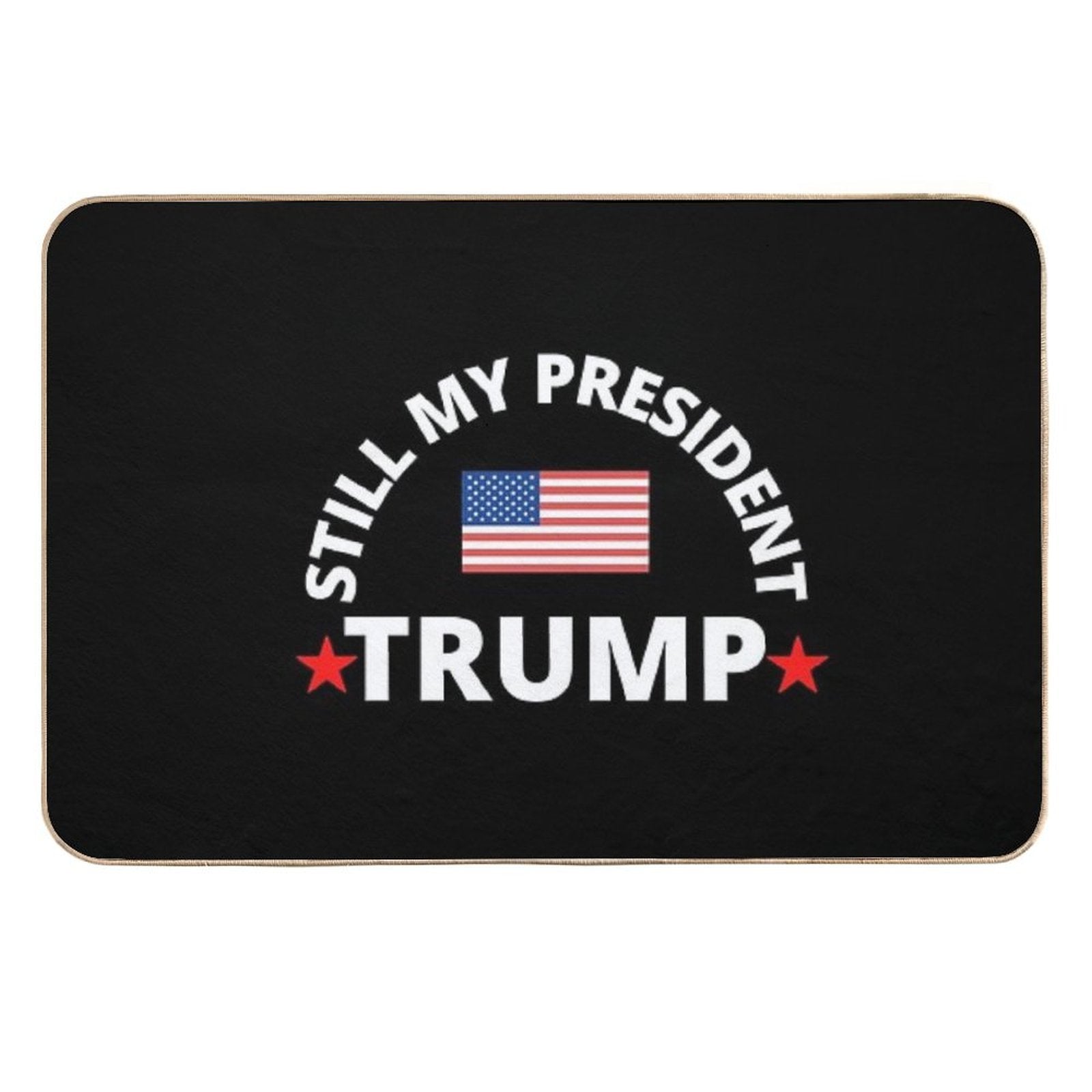 Trump  45  46 Still My  President Durable Bath Mat