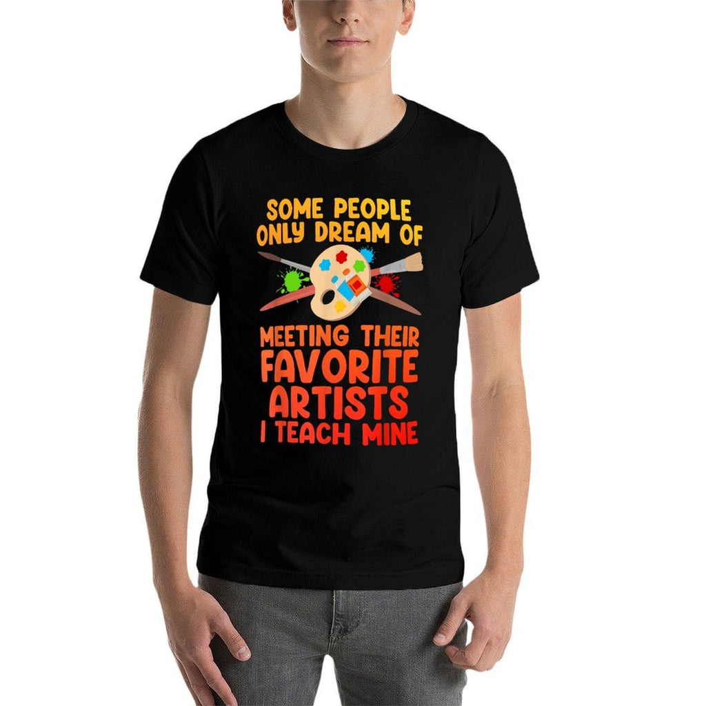 Art Teacher Design For Men Women Art Teacher Appreciation  Wrinkle-resistant T-Shirt
