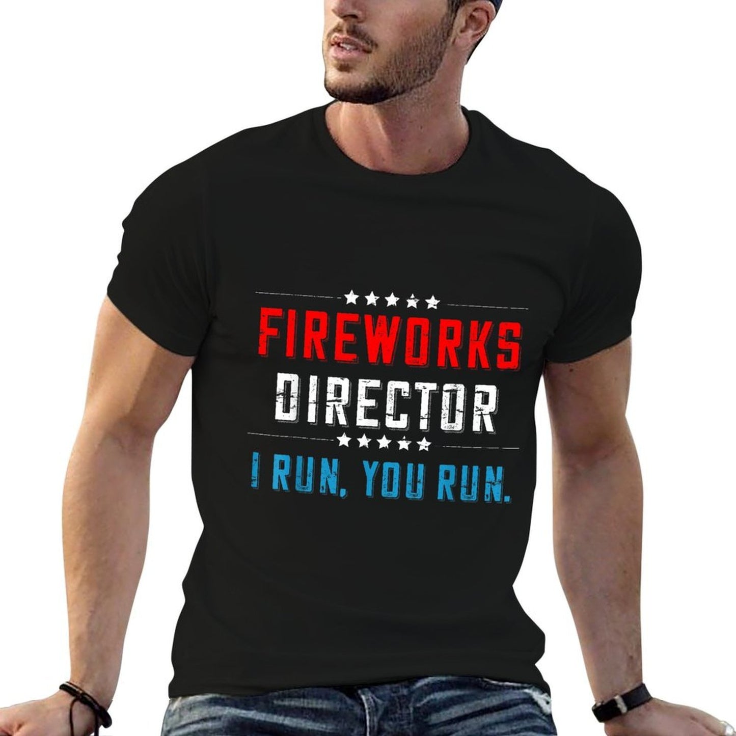 4th Of July Fireworks Director I Run You Run  Durable T-Shirt