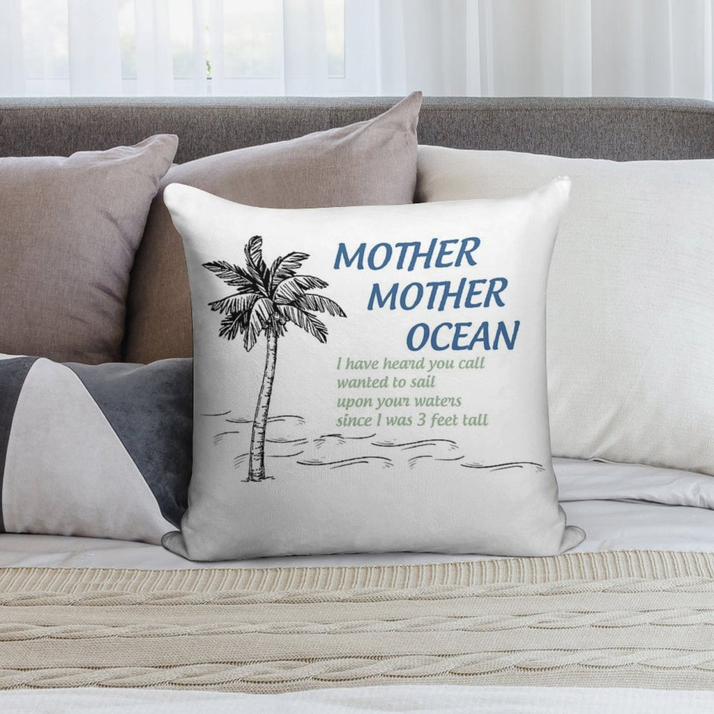 Mother, Mother, Ocean Soft Washable Throw Pillow