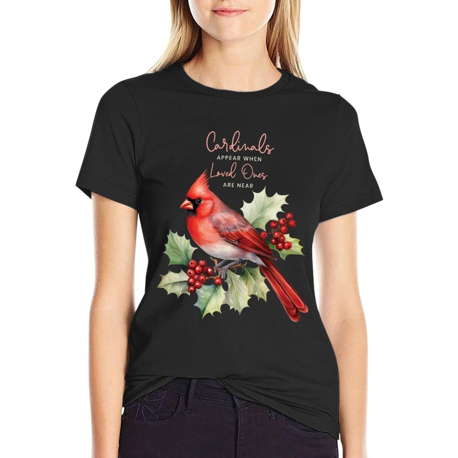 Cardinals Appear When Loved Ones Are Near Bird Christmas Comfortable T-Shirt