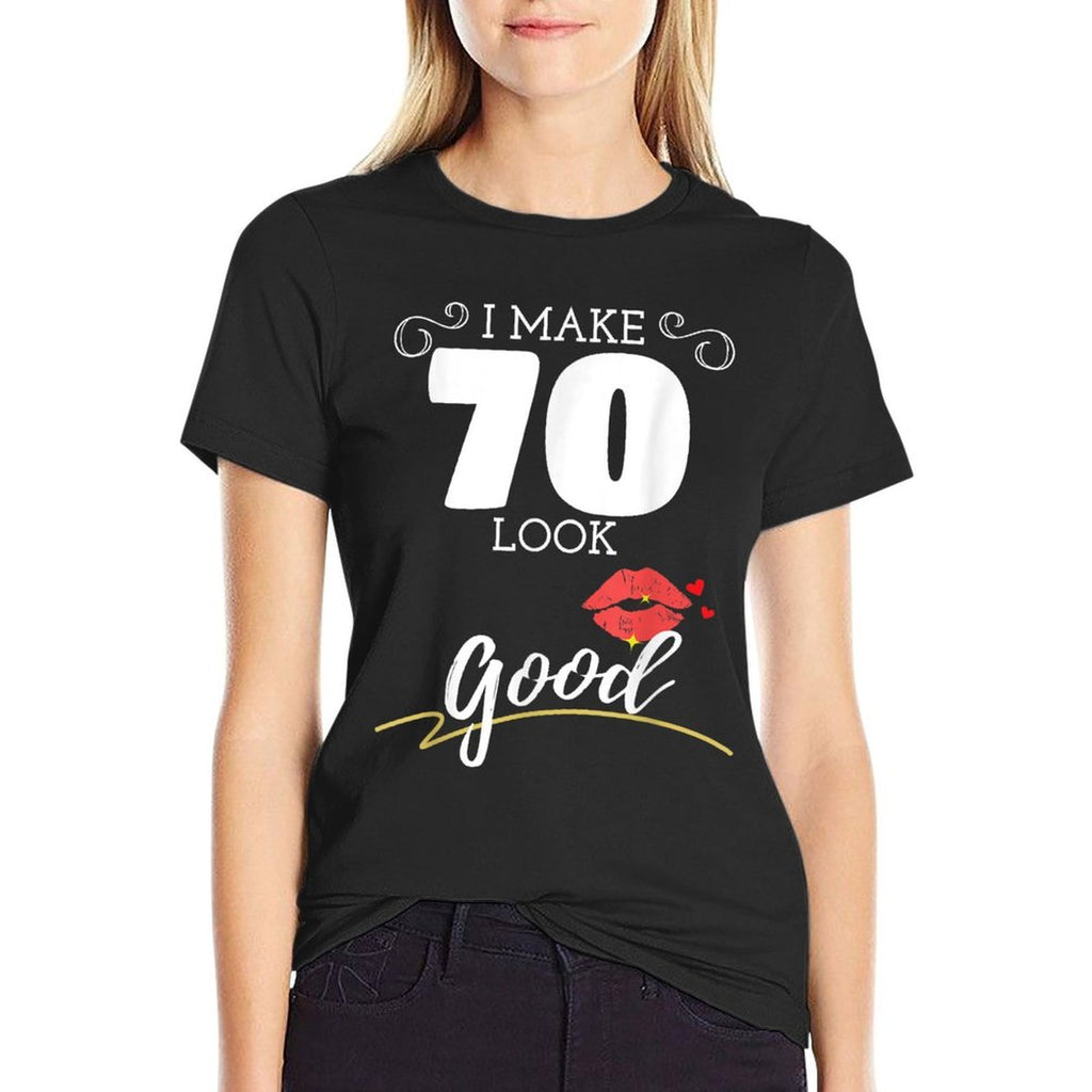 I Make 70 Look Good Womens 70th Birthday  Eco-friendly Material T-Shirt