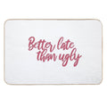 Better Late Than Ugly  Repositionable Bath Mat