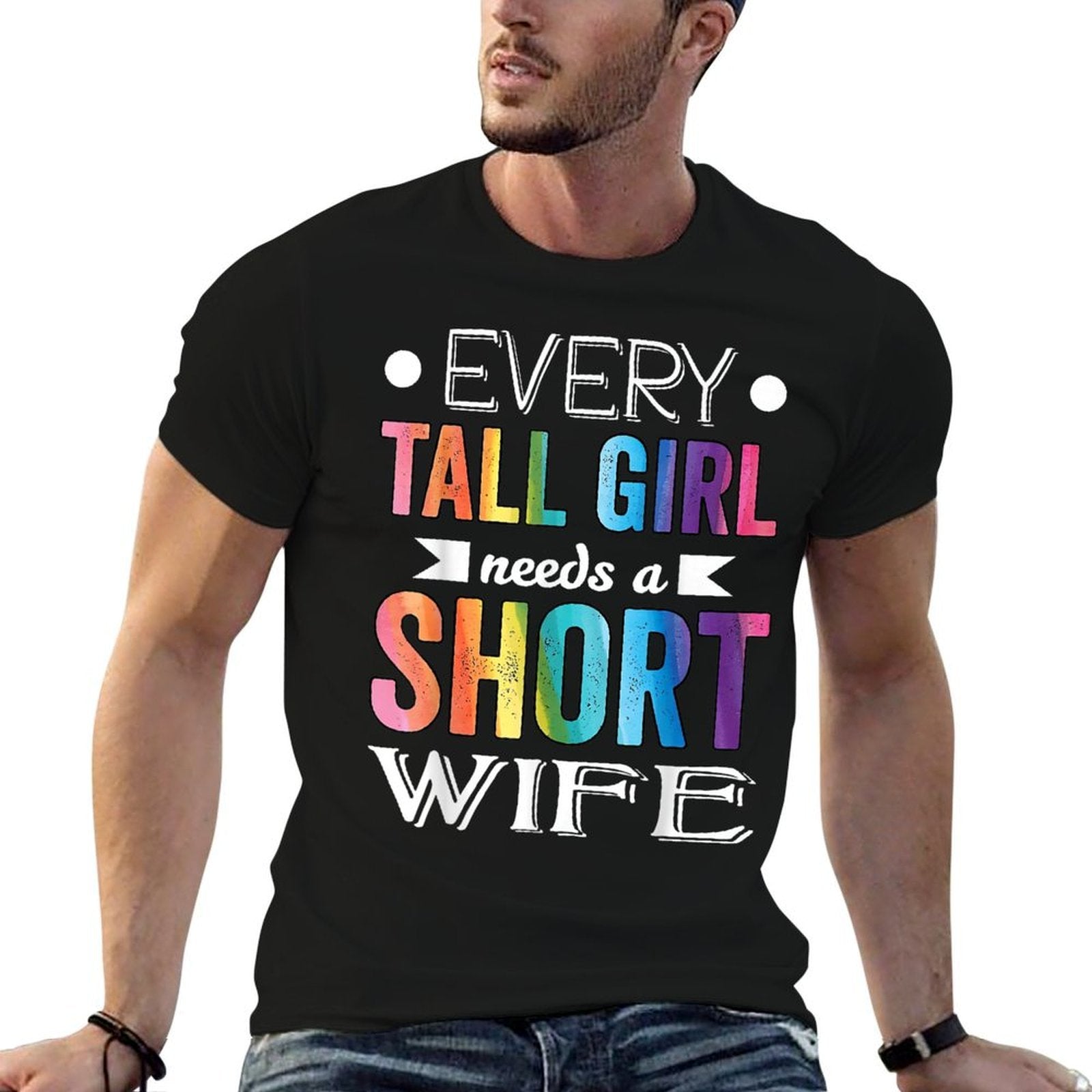 Every Tall Girl Needs Short Wife Valentines Couple LGBTQ  Relaxed-fit T-Shirt