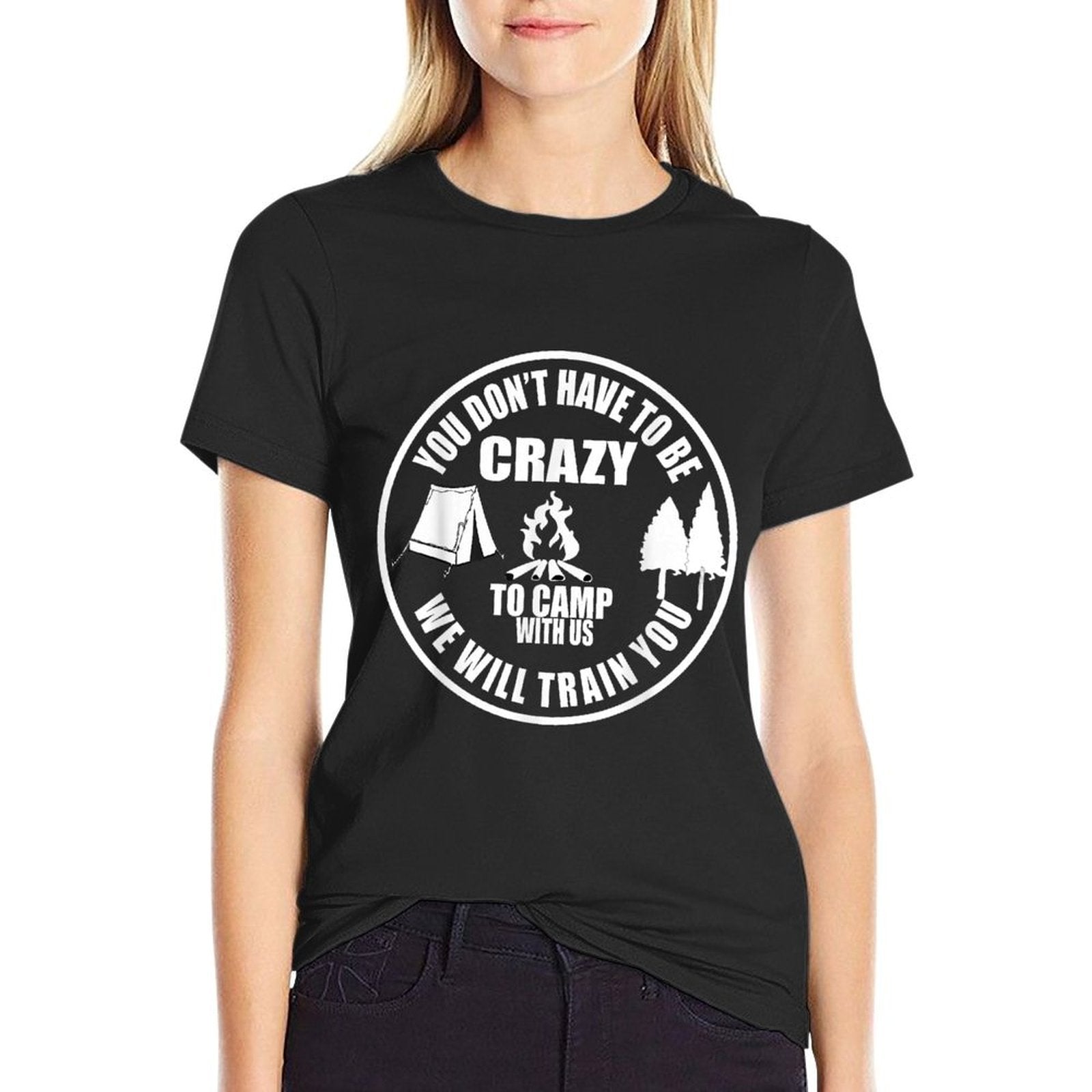 You Dont Have To Be Crazy To Camp With Us Funny Camper Camp  Ribbed Collar T-Shirt