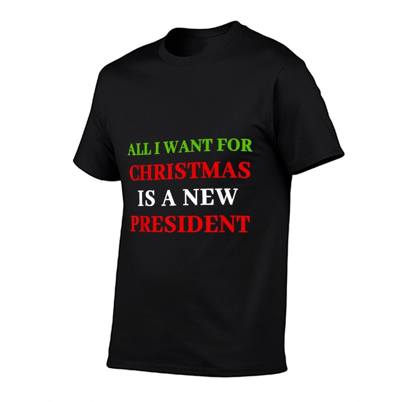 All I Want for Christmas Is A New President  Moisture-wicking T-Shirt