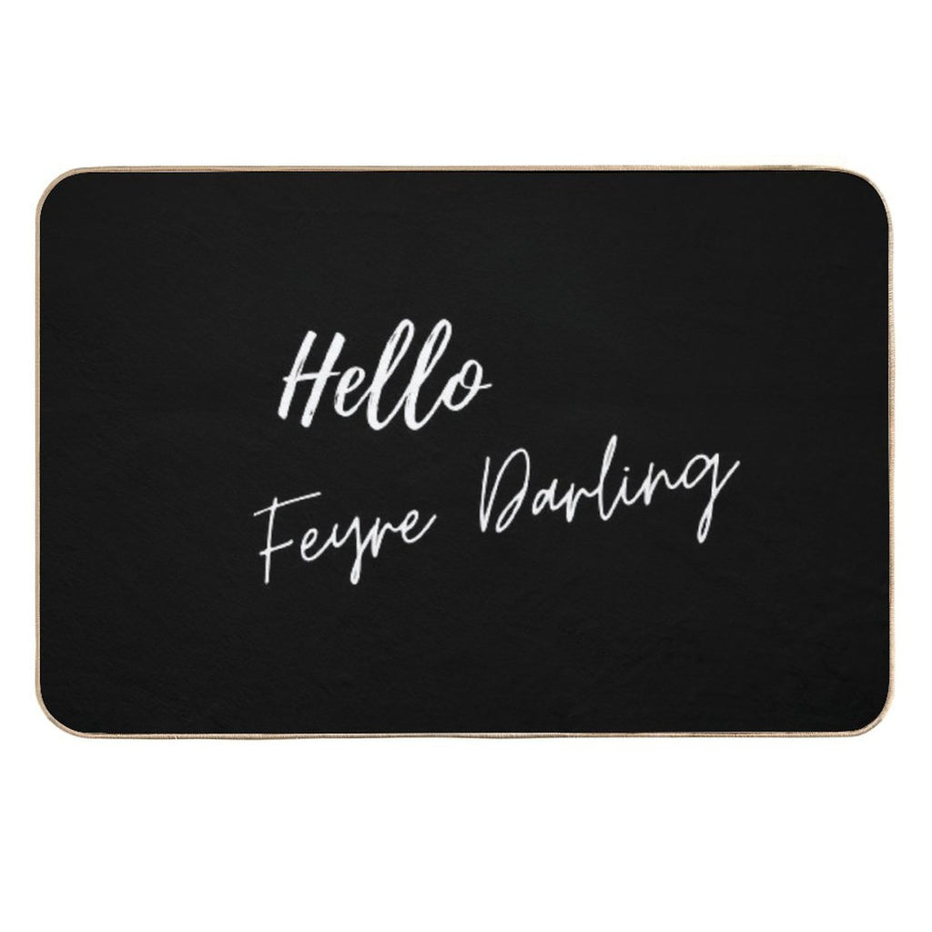 Hello Feyre Darling Acotar Rhysand Quote  Dirt-Trapping Bath Mat