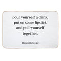 Elizabeth Taylor Advice  Dirt-Trapping Bath Mat