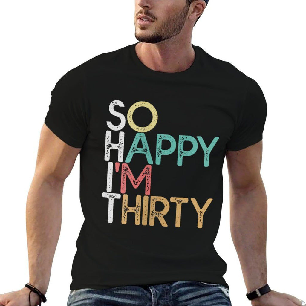 Womens So Happy I'm Thirty - Funny Vintage 30th Birthday Gift  Odor-resistant T-Shirt