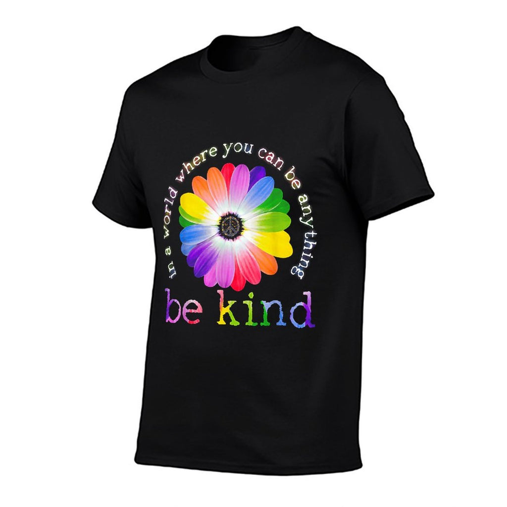 In A World Where You Can Be Anything Be Kind Hippie  Rolled Sleeves T-Shirt