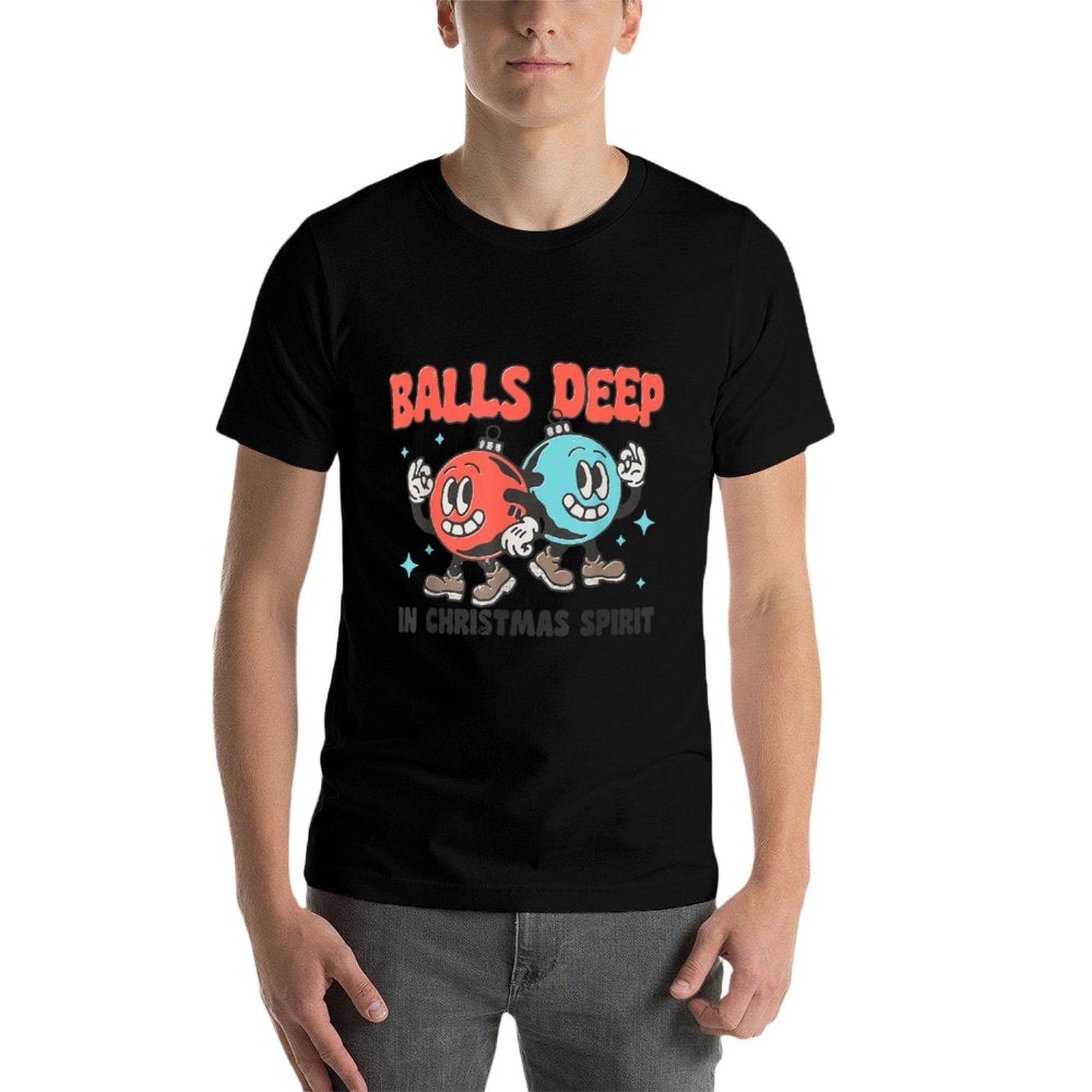 Balls Deep in Christmas Spirit Funny Balls Christmas Saying  Wrinkle-resistant T-Shirt