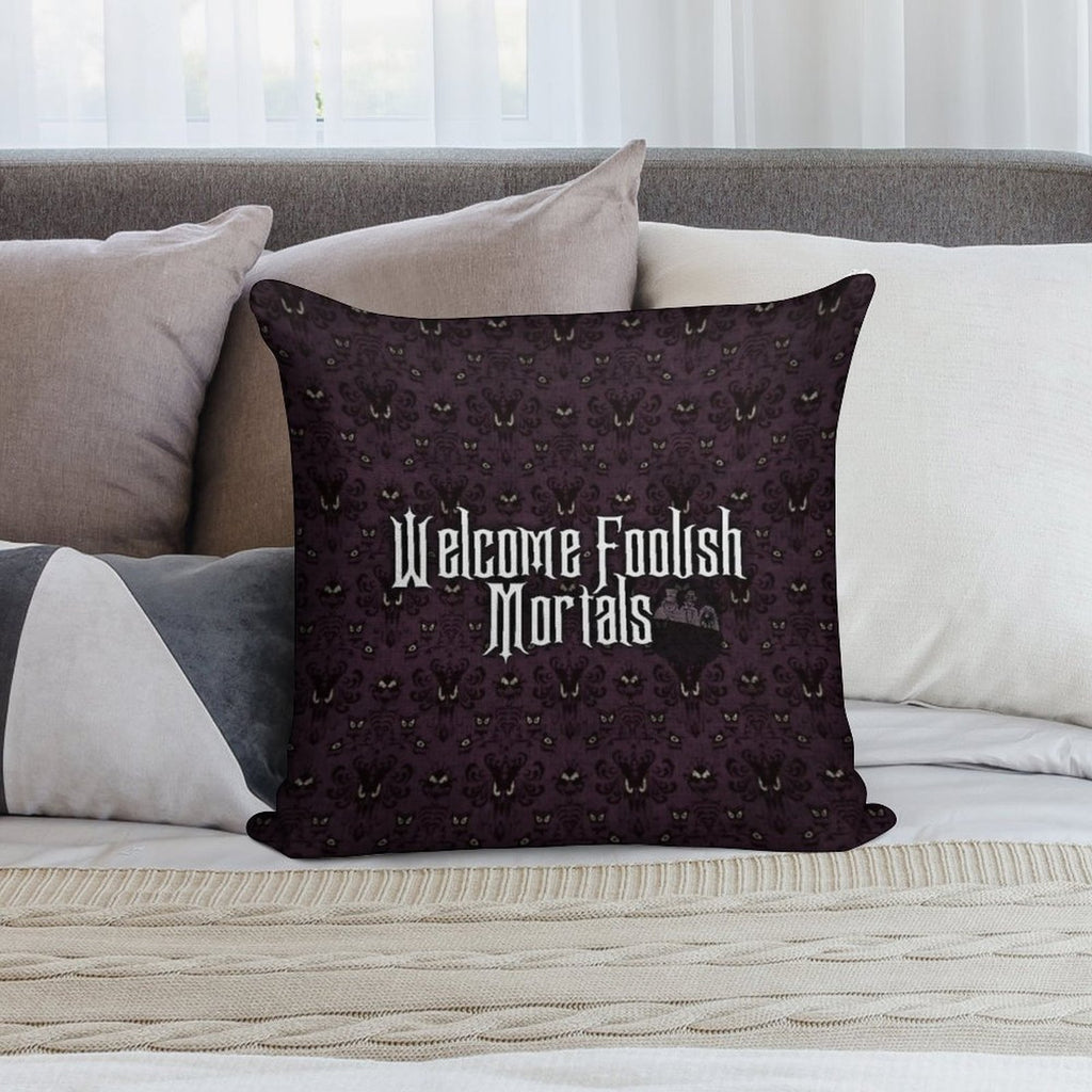Welcome Foolish Mortals Soft Style Accent Throw Pillow